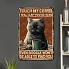 Touch My Coffee - Metal Tin Signs(8*12Inch/12*16Inch) - Animal