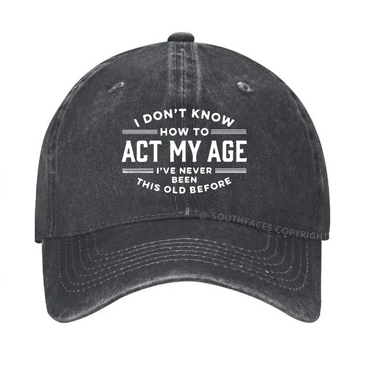 Premium Vector | I Dont Know How To Act My Age Ive Never Been This Old Before Tshirt Design 87235681 - View #6