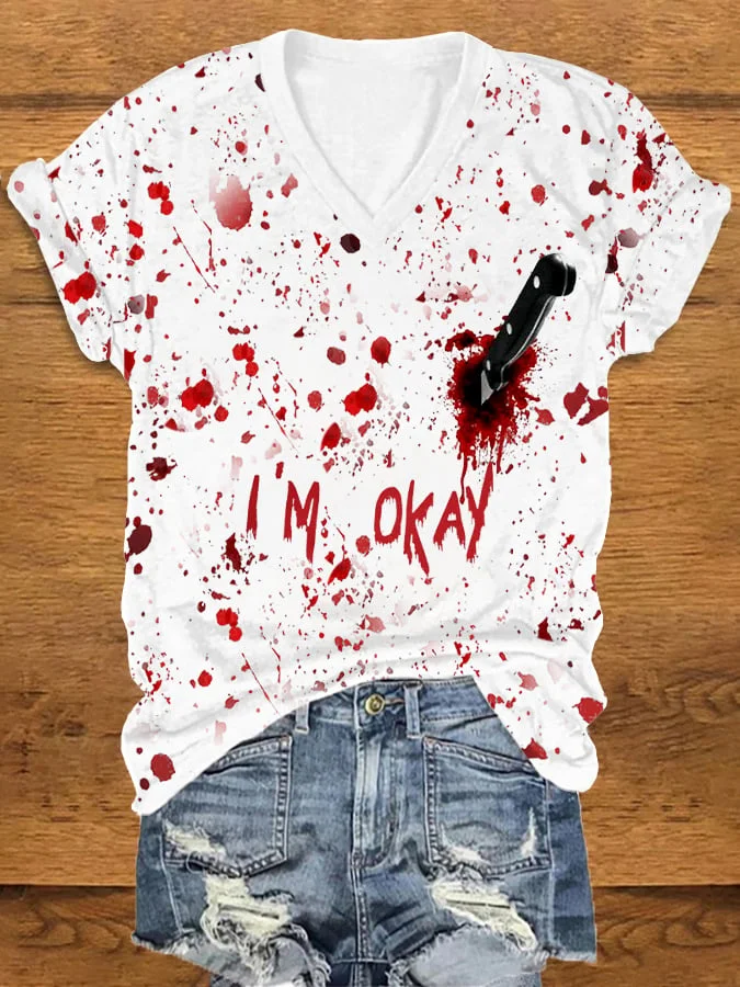 Women's 'I'M OKAY' Blood Print V-Neck T-Shirt