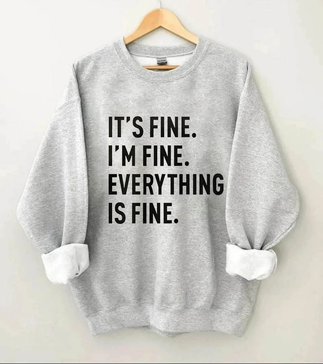 It's Fine I'm Fine Everything is Fine Sweatshirt