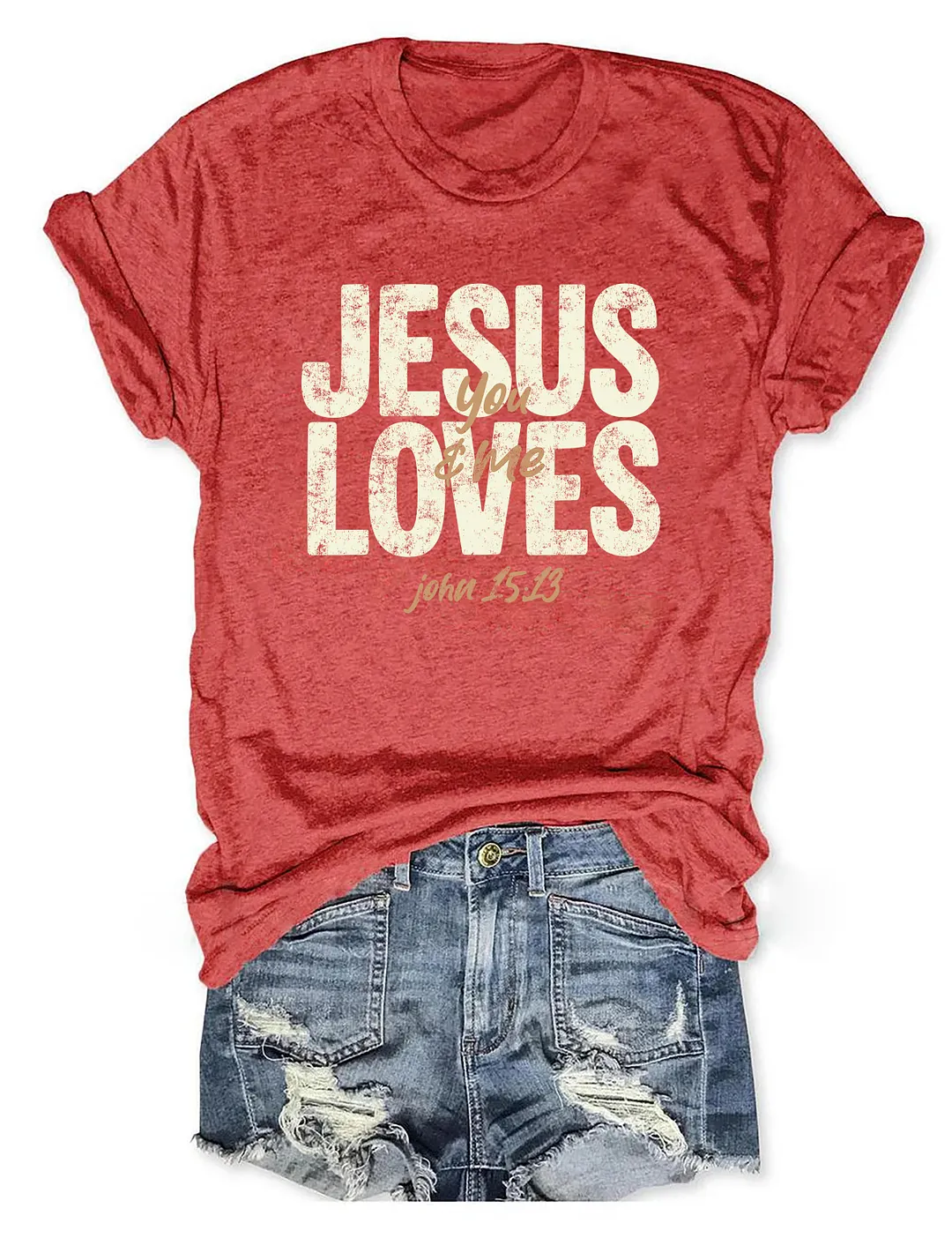 Jesus Loves You & Me T-shirt