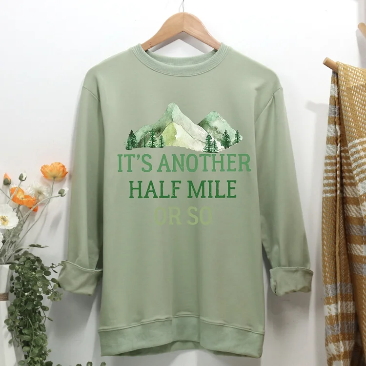 Hiking Its another half mile or so Women Casual Sweatshirt-Annaletters