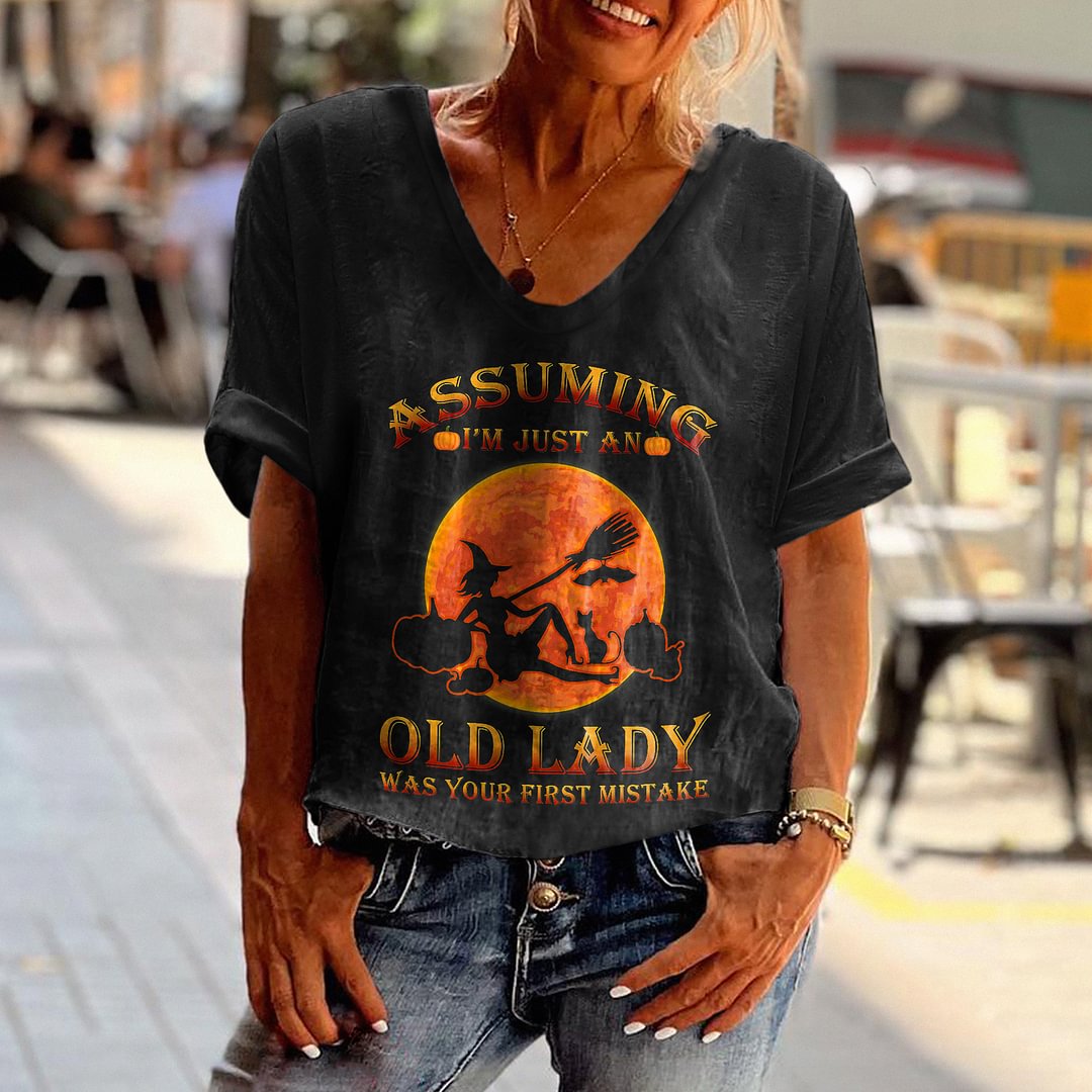 Halloween Assuming I'm Just An Old Lady Was Your First Mistake Witch Printed T-shirt
