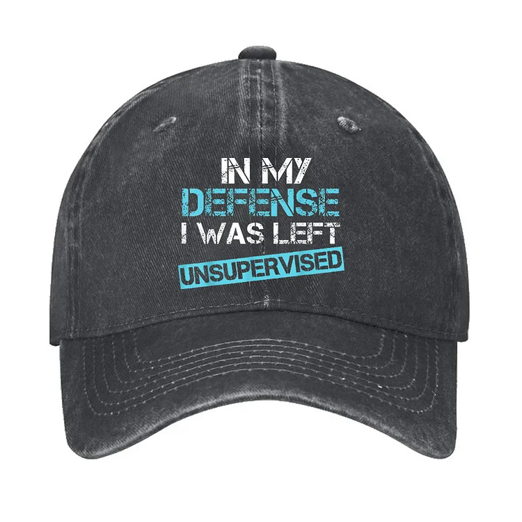 In My Defence I Was Left Unsupervised Hat QueenFunky