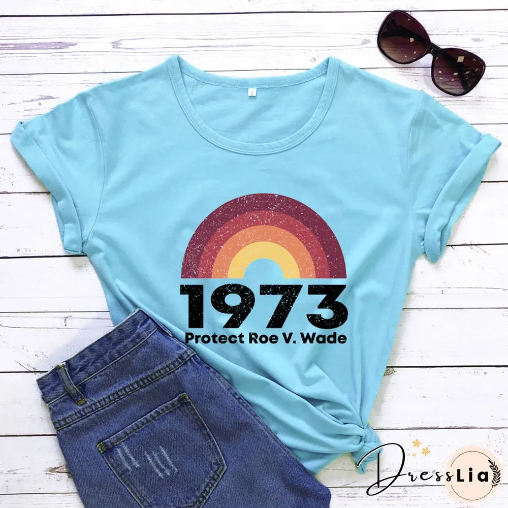 Feminist T-Shirt 1973 Protect Roe V. Wade Shirt Women'sRight Shirts WomenFashionCasualPureCottonVintage Top