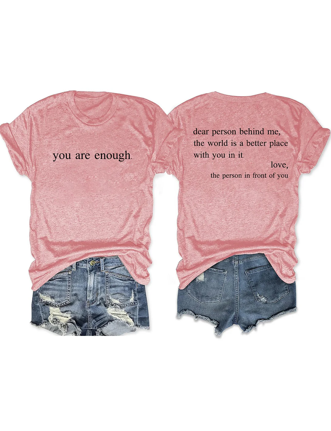 You Are Enough Dear Person Behind Me T-shirt