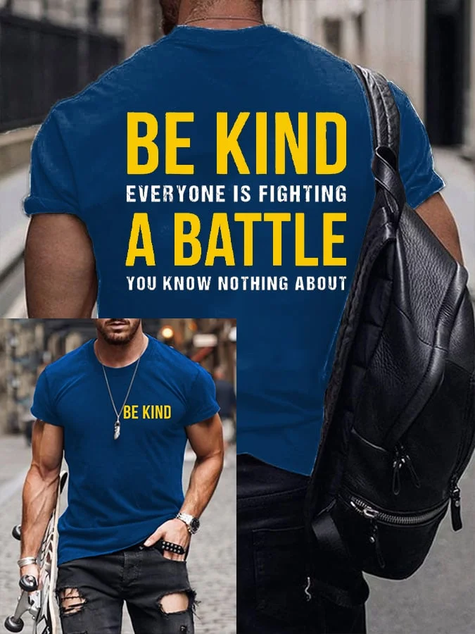 Men's Be Kind Everyone Is Fighting A Battle You Know Nothing About Print T-shirt socialshop