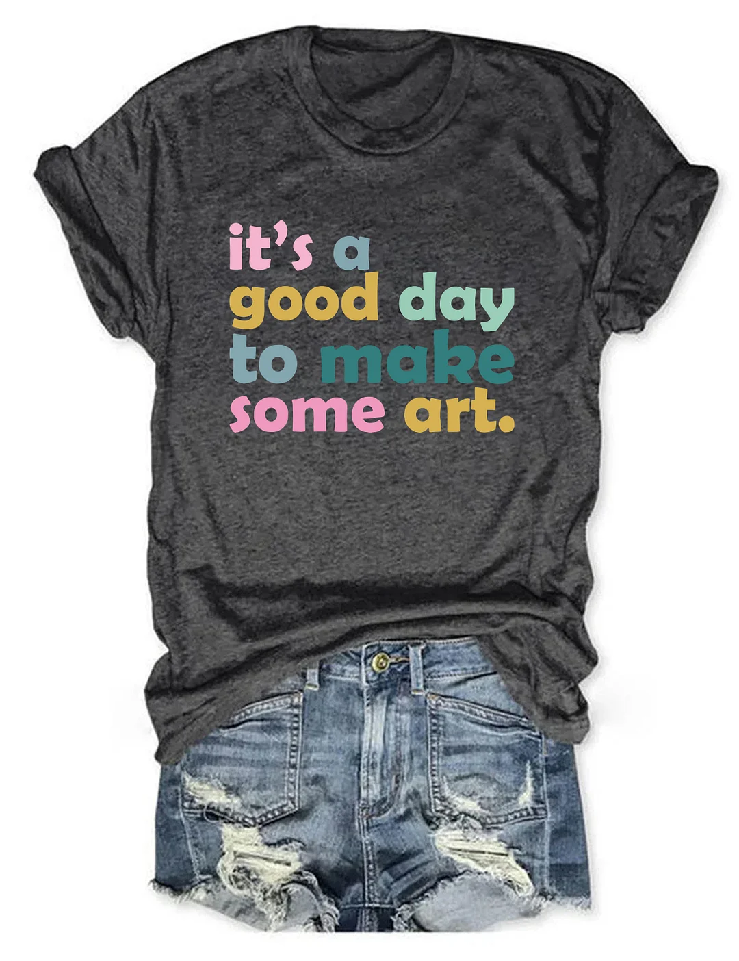 It's A Good Day To Make Some Art T-shirt