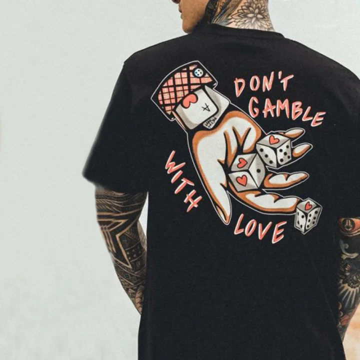 DON'T GAMBLE WITH LOVE print T-shirt - Krazyskull