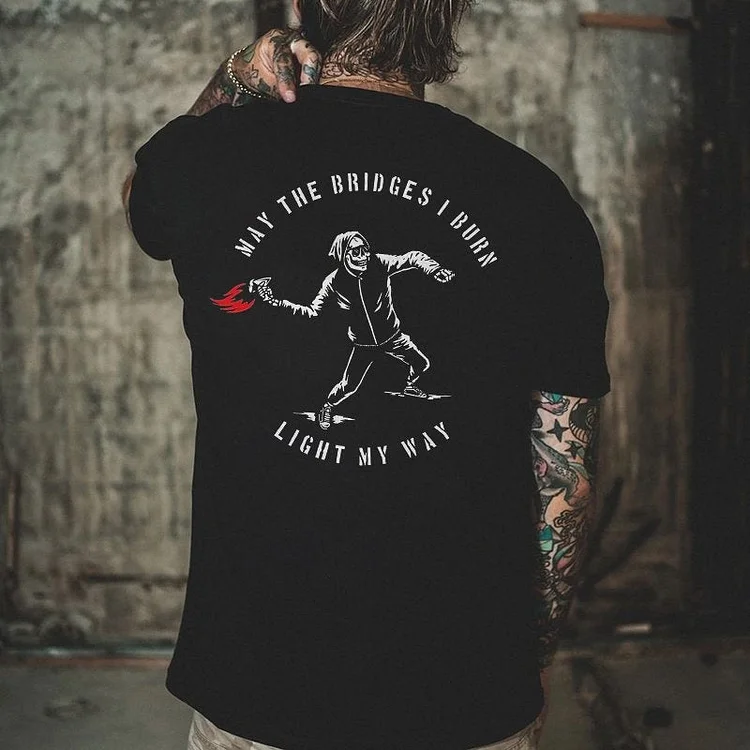 MAY THE BRIDGES I BURN LIGHT MY WAY Black Print T-shirt