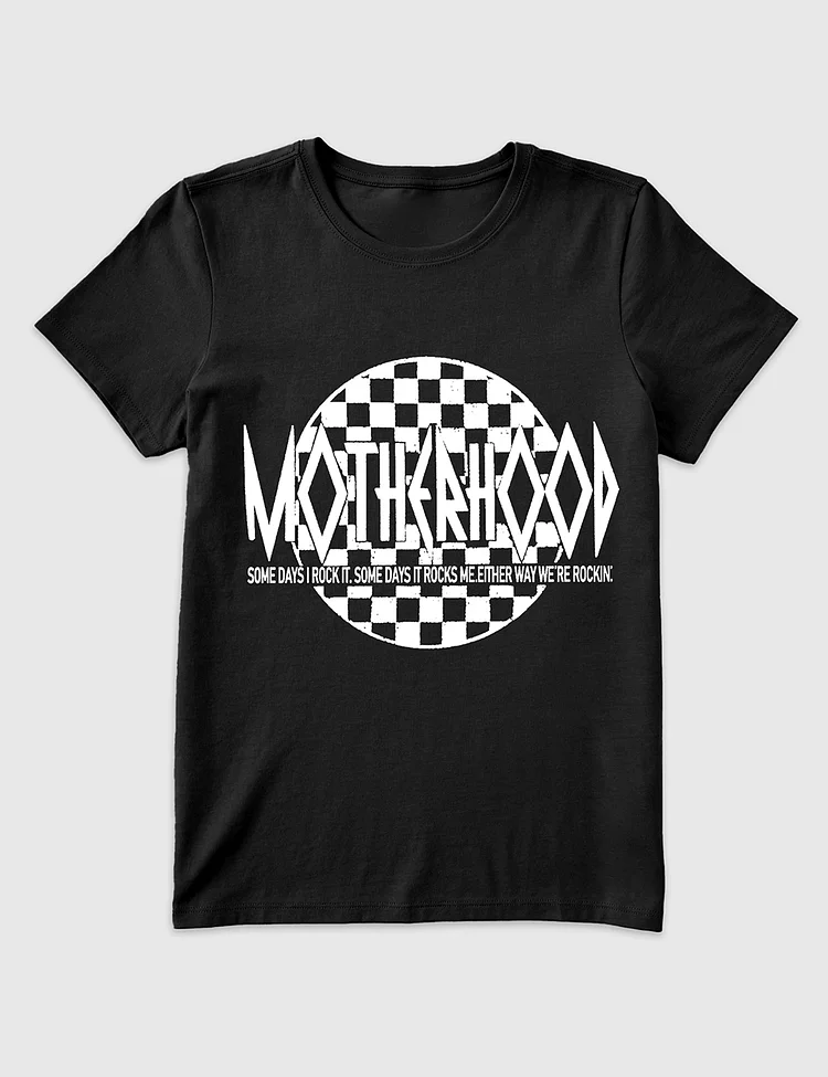 Women&rsquo;s Motherhood Some Days I Rock It Some Days It Rocks Me T-Shirt