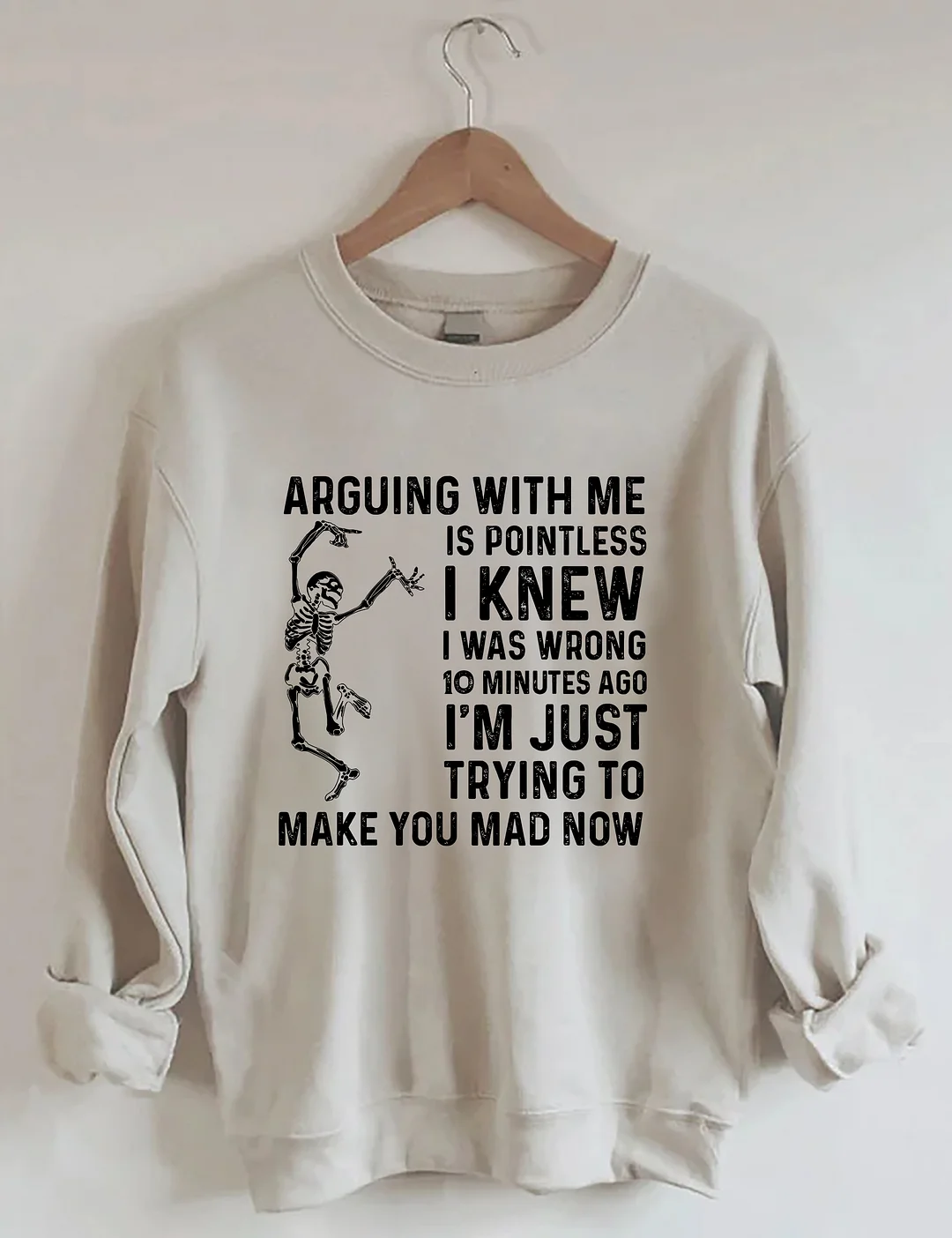 Arguing With Me Is Pointless Sweatshirt