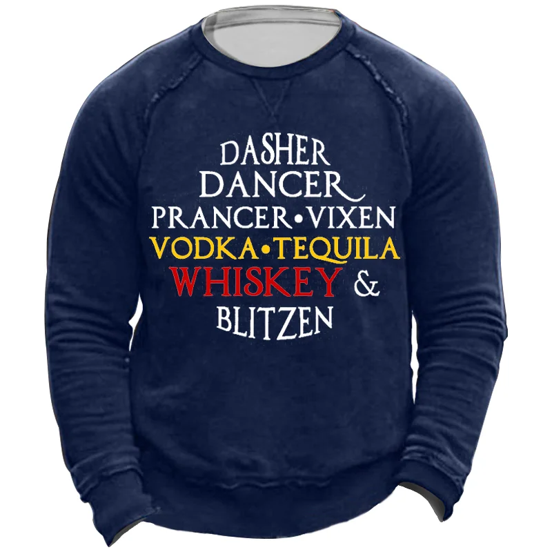 Dasher Dancer Prancer Vixen Vodka Tequila Whisky Blitzen Men's Fun Sweatshirt