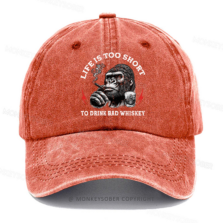 Personalized "Life Is Too Short To Drink Bad Whiskey”Custom  Washed Baseball Caps