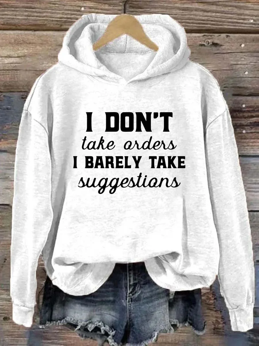 I Don't Take Orders I Barely Take Suggestions Hoodie