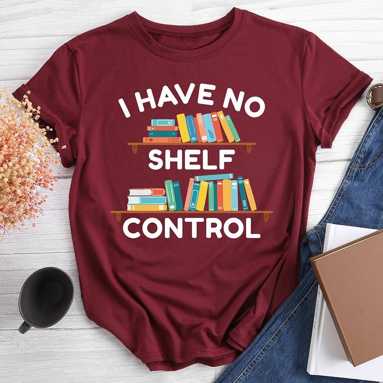 😍Hot Sale - I Have No Shelf Control Books T-shirt Tee-012914