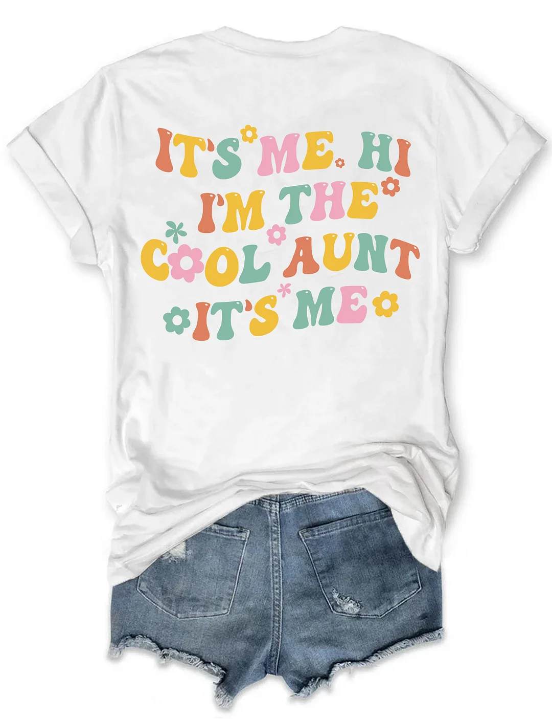 It’s Me Hi I’m The Cool Aunt T-shirt