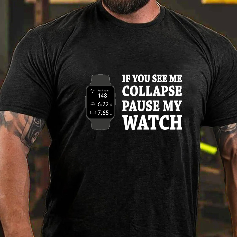 If I Collapse Pause My Watch T-Shirt ctolen