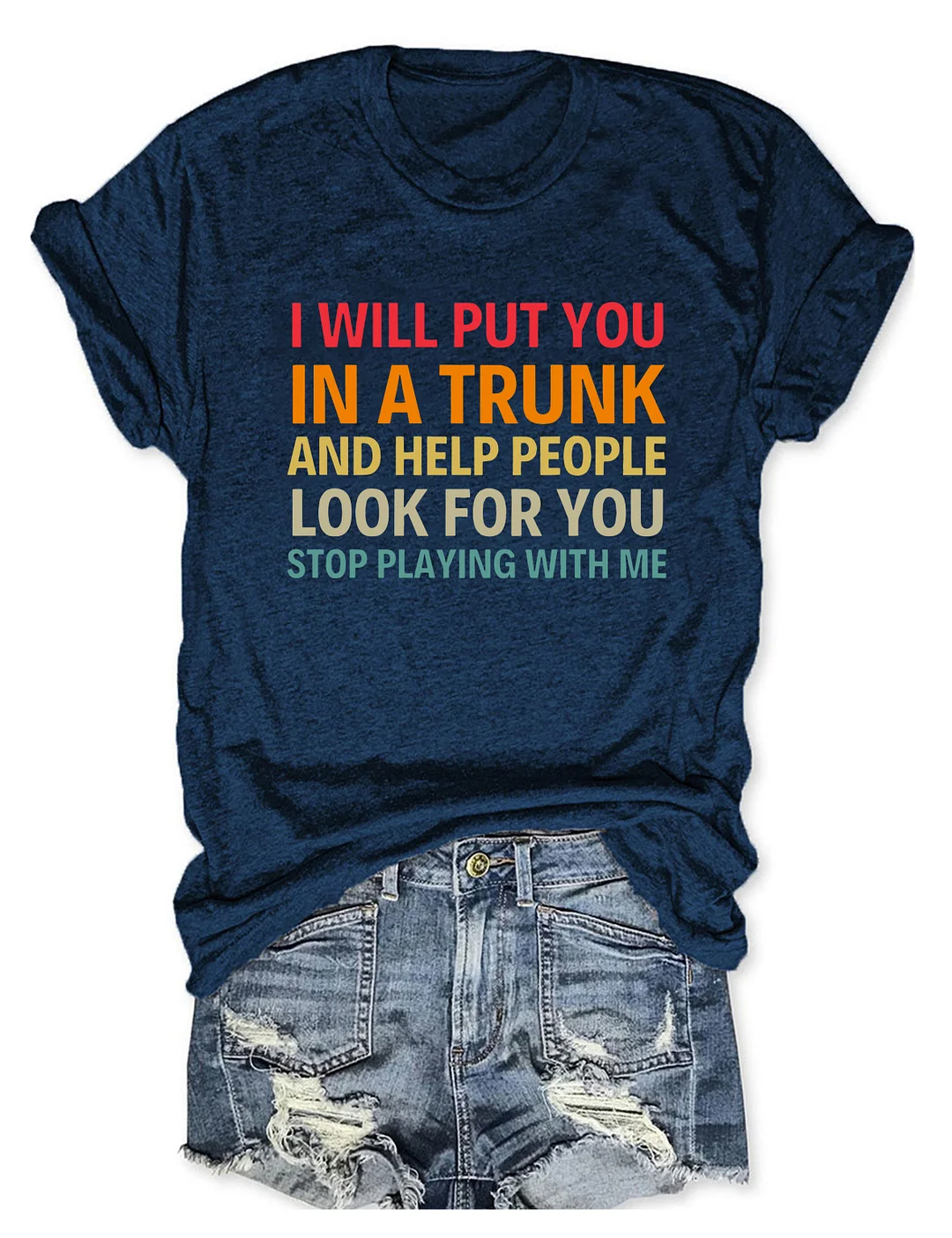 I Will Put You In A Trunk T-Shirt