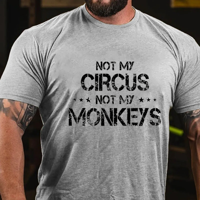 Not My Circus Not My Monkeys T-shirt