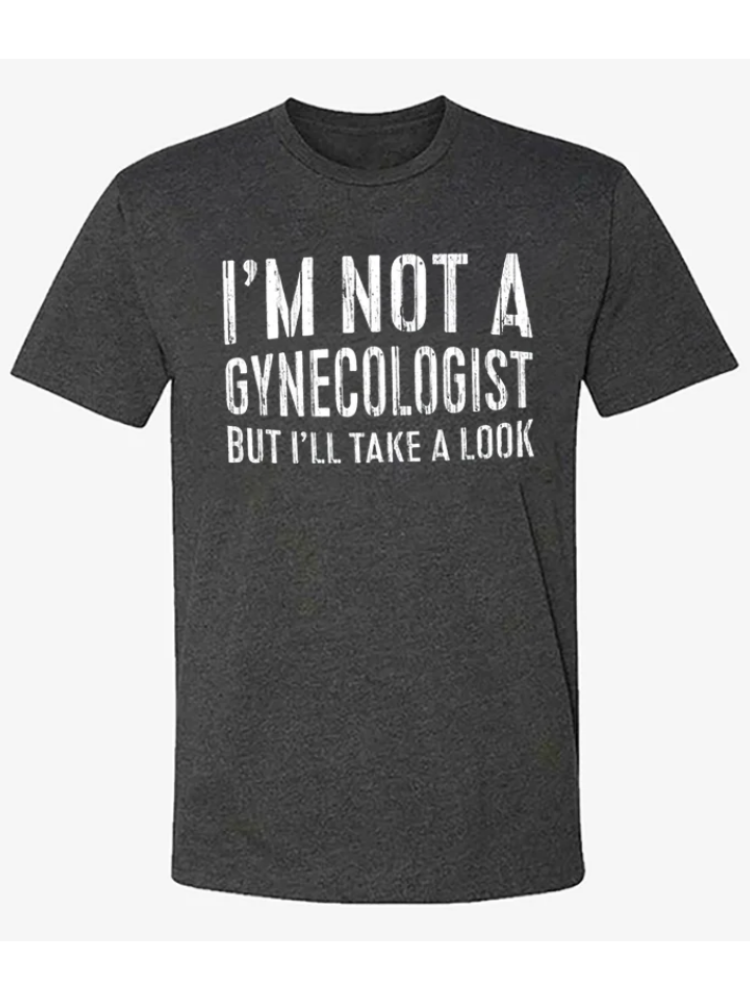 BrosWear I'm Not A Gynecologist Printed Men's T-shirt