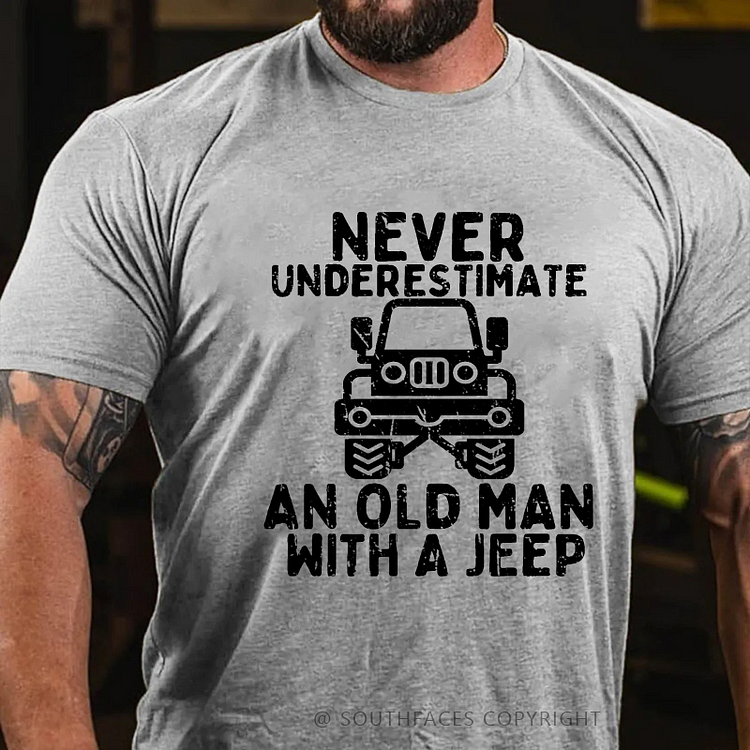 Never Underestimate An Old Man With A Jeep T-shirt