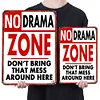 NO DRAMA ZONE DON'T BRING THAT MESS AROUND HERE - Metal Tin Signs(8*12Inch/12*16Inch)