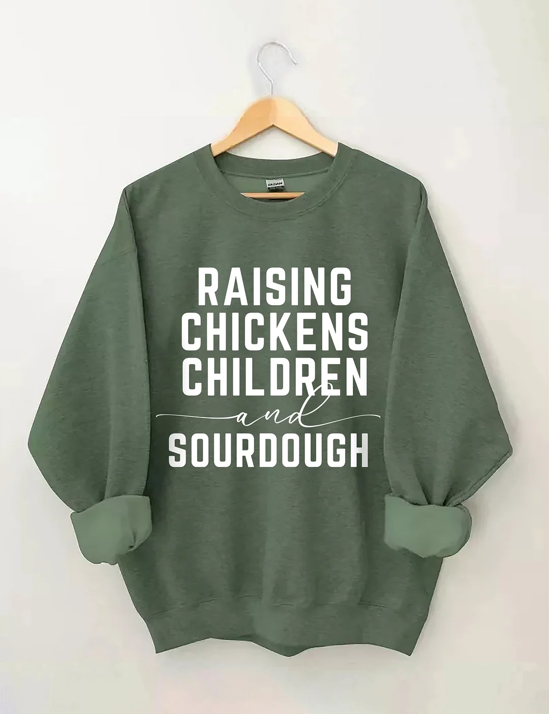 Rasing Chickens Children And Sourdough Sweatshirt