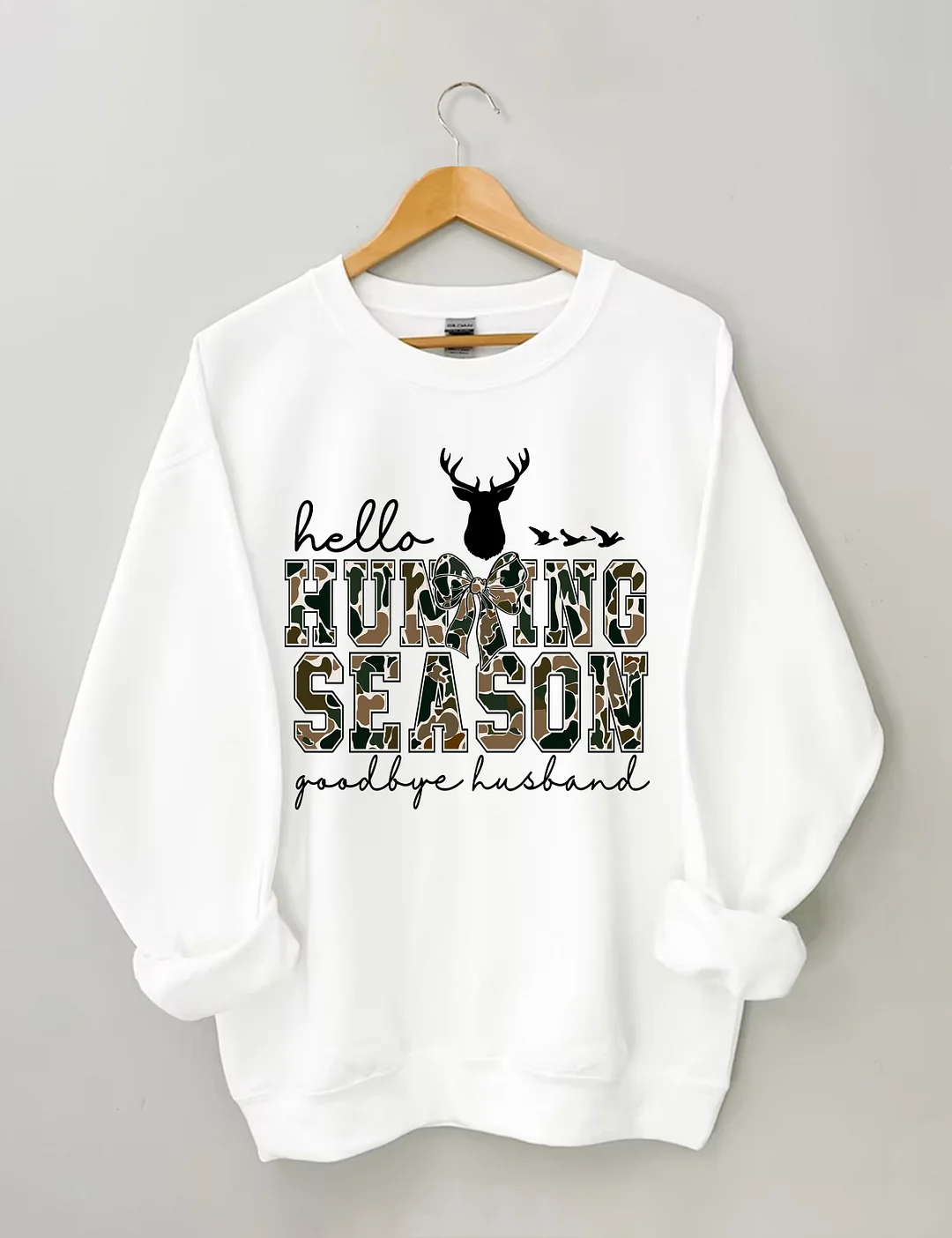 Hello Hunting Season Goodbye Husband Sweatshirt