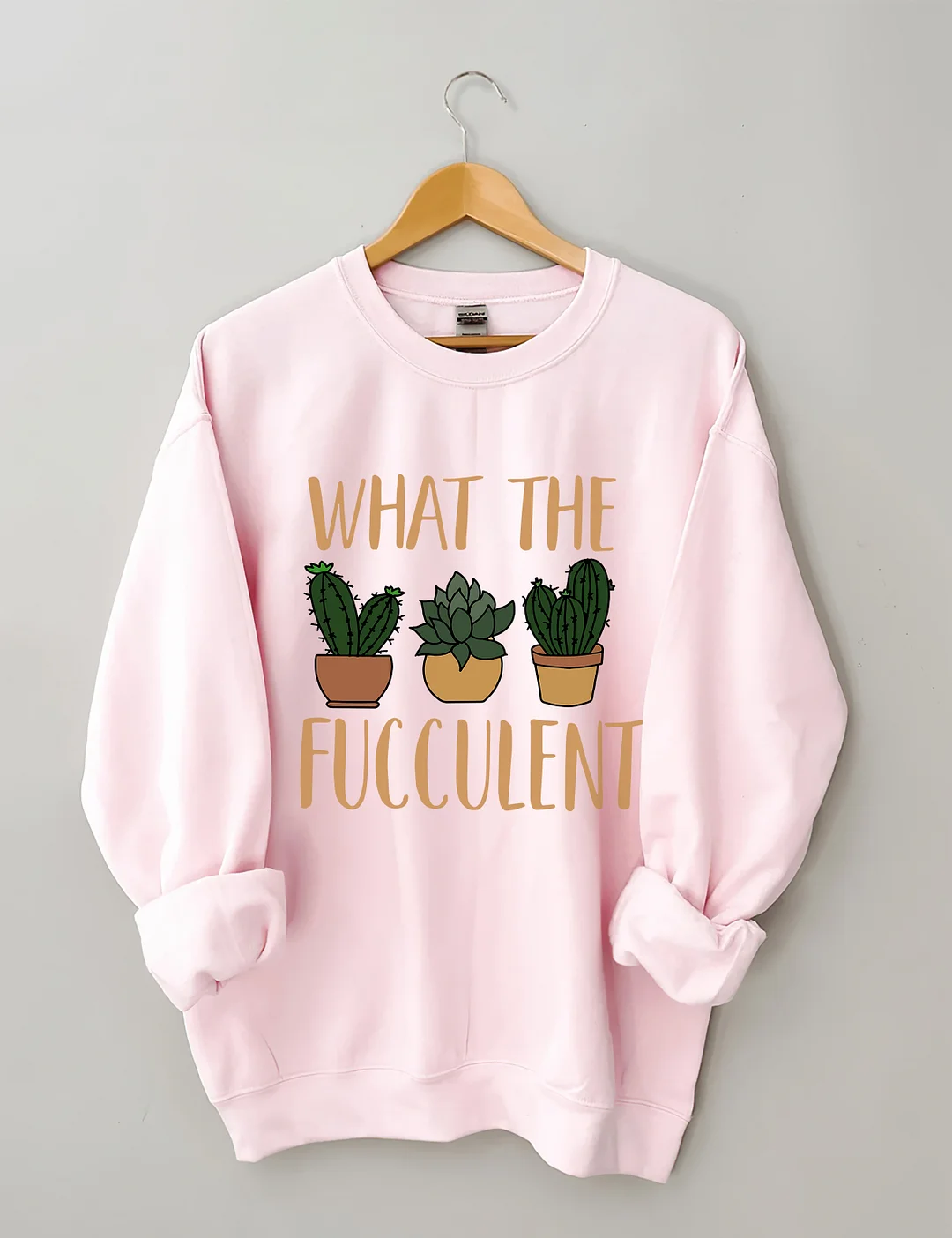 What The Fucculent Funny Succulent Sweatshirt