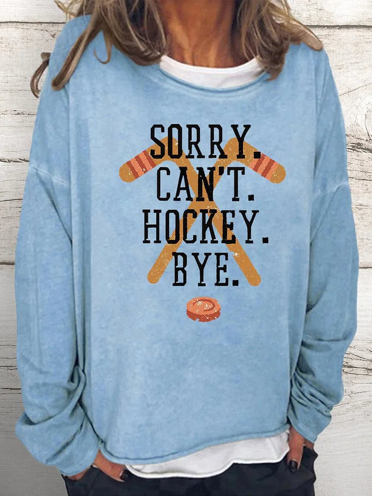 Sorry can't hockey bye Women Loose Sweatshirt-Annaletters