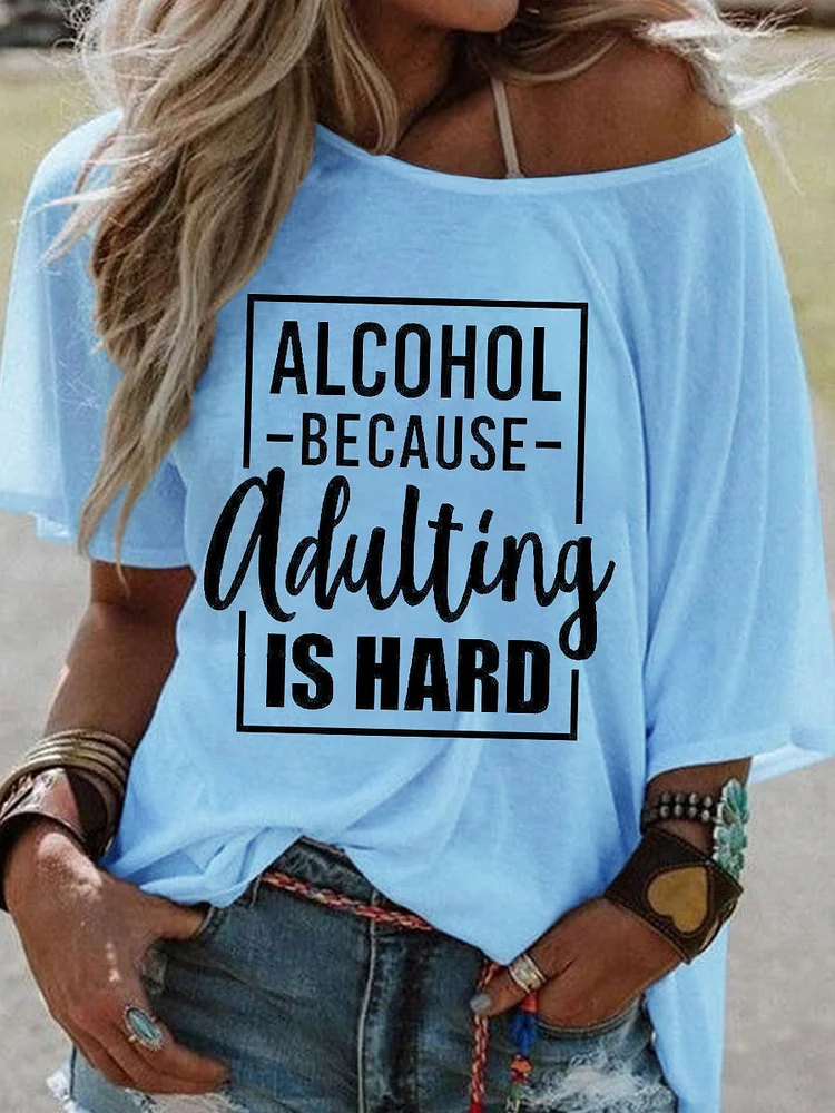 Bestdealfriday Alcohol Because Adulting Is Hard Tee 11179368
