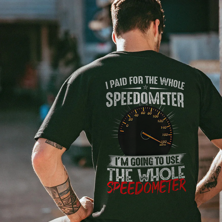 I Paid For The Whole Speedometer T-shirts