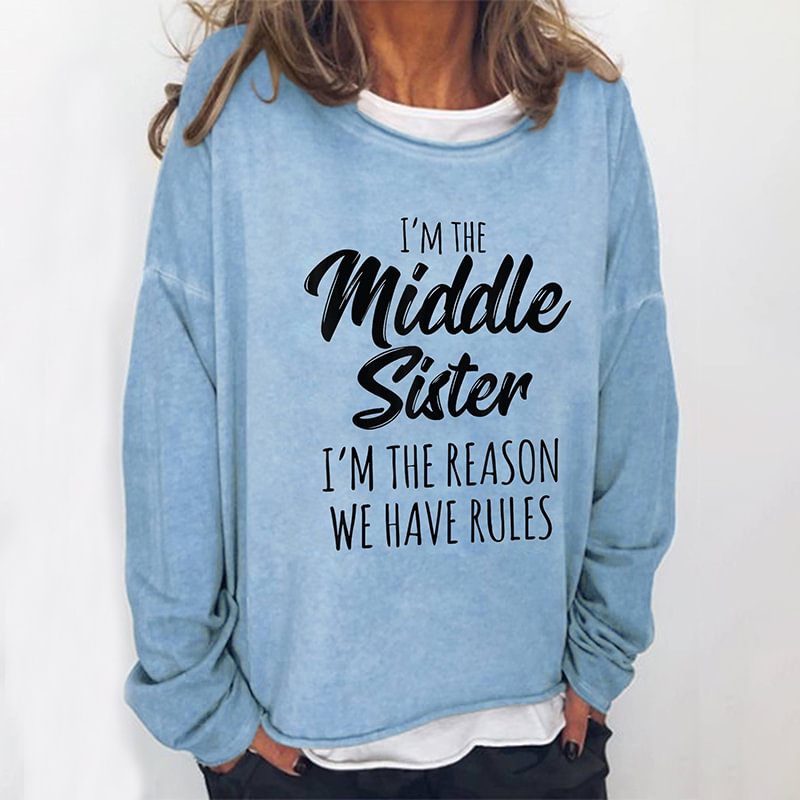 Middle Sister I'm The Reason We Have Rules Funny T-shirt