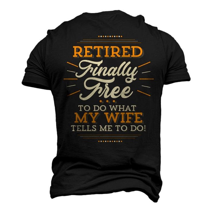 Retired - Finally Free To Do What My Wife Tells Me To Do Men's 3D Print Graphic Short Sleeve T-shirt