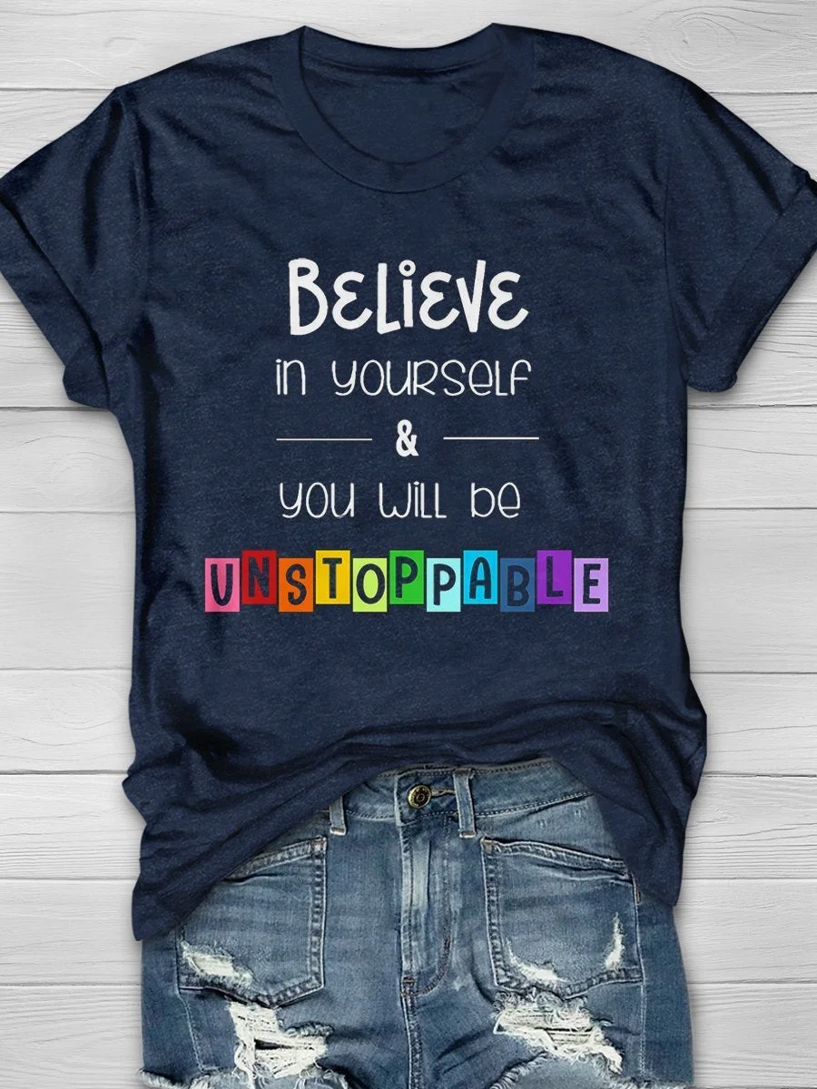 Believe You Are Unstopable Print Short Sleeve T-shirt