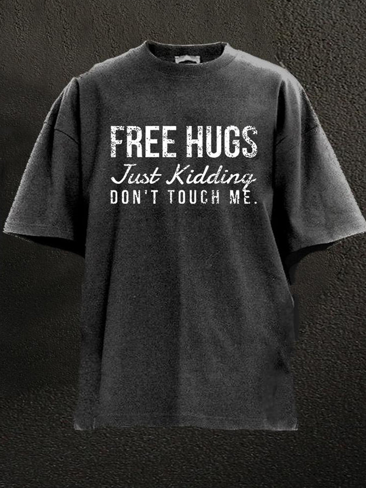 Free Hugs,Just Kidding Don't Touch Me Print Washed GYM T-shirt / Rvogue / Rvogue