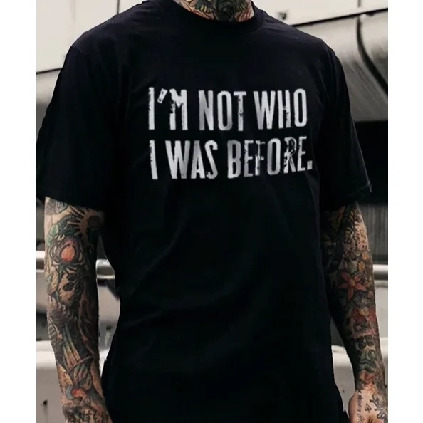 I'm Not Who I Was Before. Printed T-shirt、、URBENIE