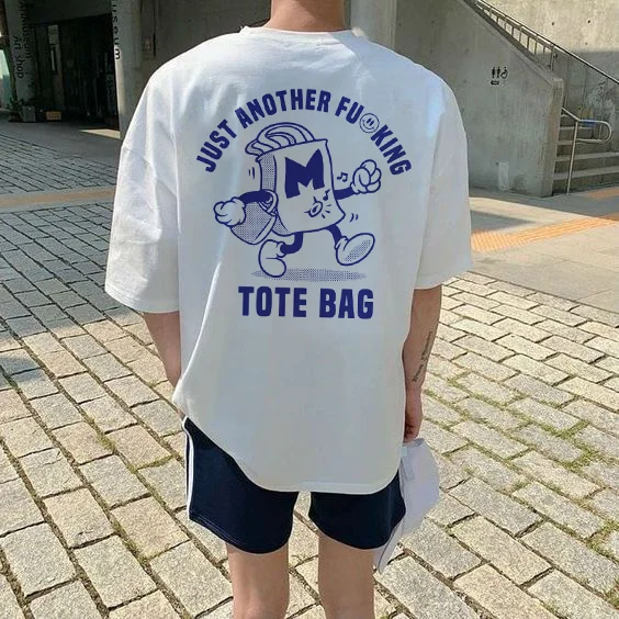 Just Another Fucking Tote Bag T-shirt