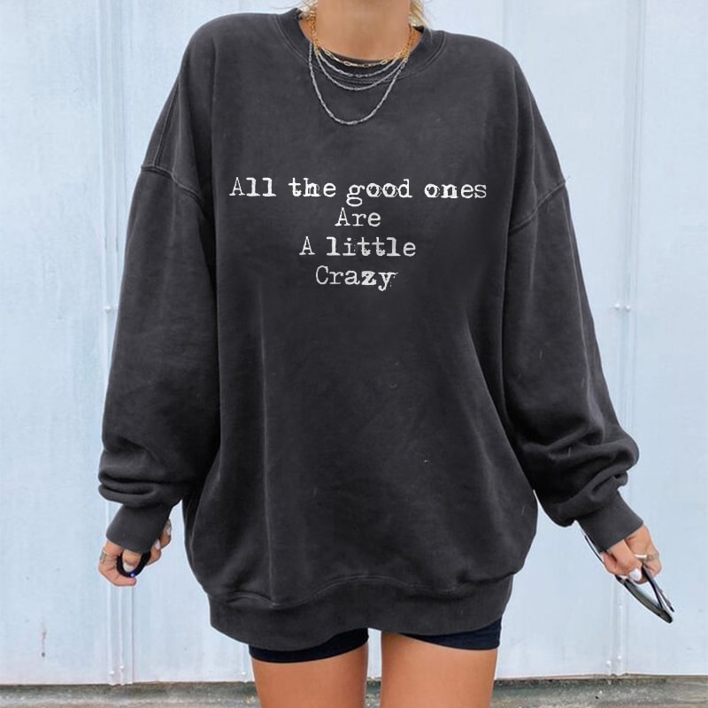 Minnieskull All The Good Ones Are A Little Crazy Letters Sweatshirt