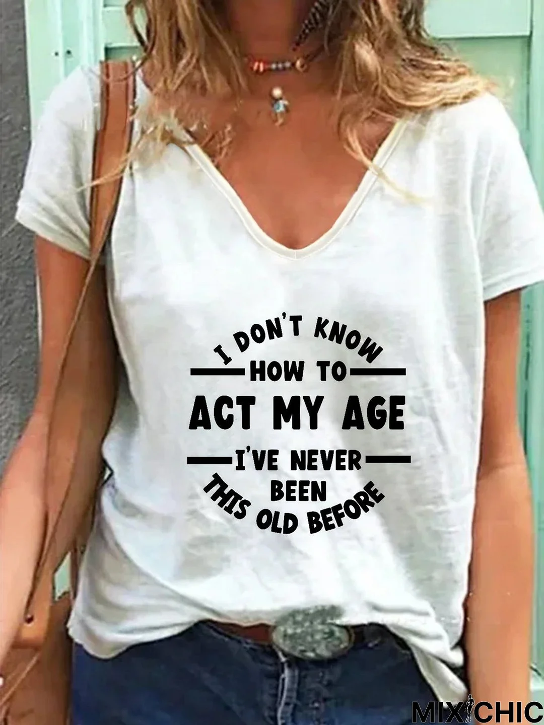 I Don't Know How To Act My Age  I've Never Been This Old Before T-shirt