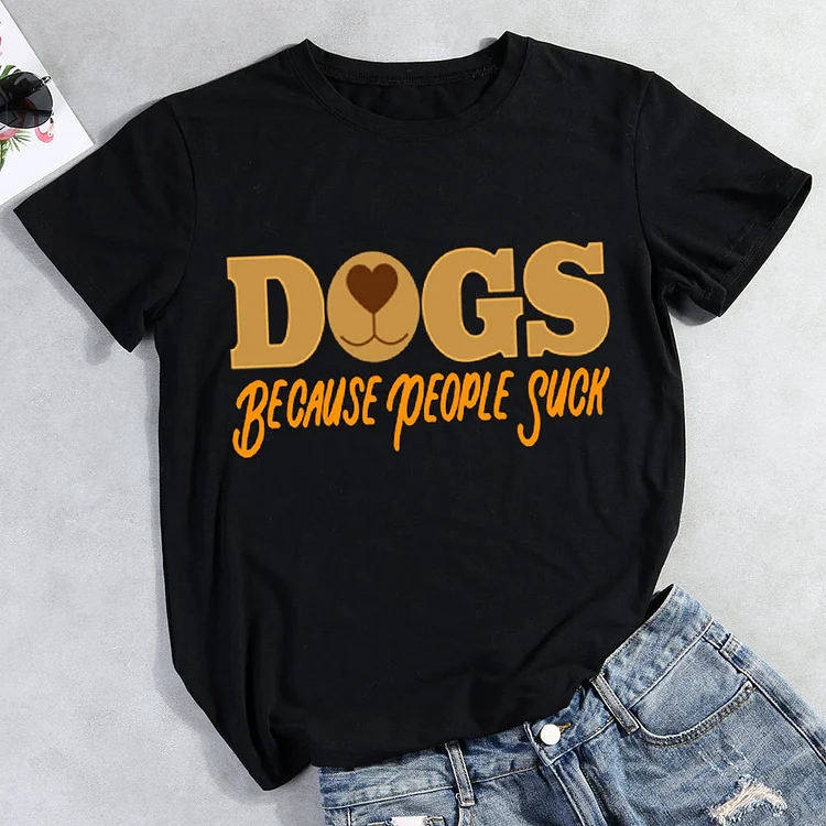 Dogs Because People Suck T-Shirt-012974