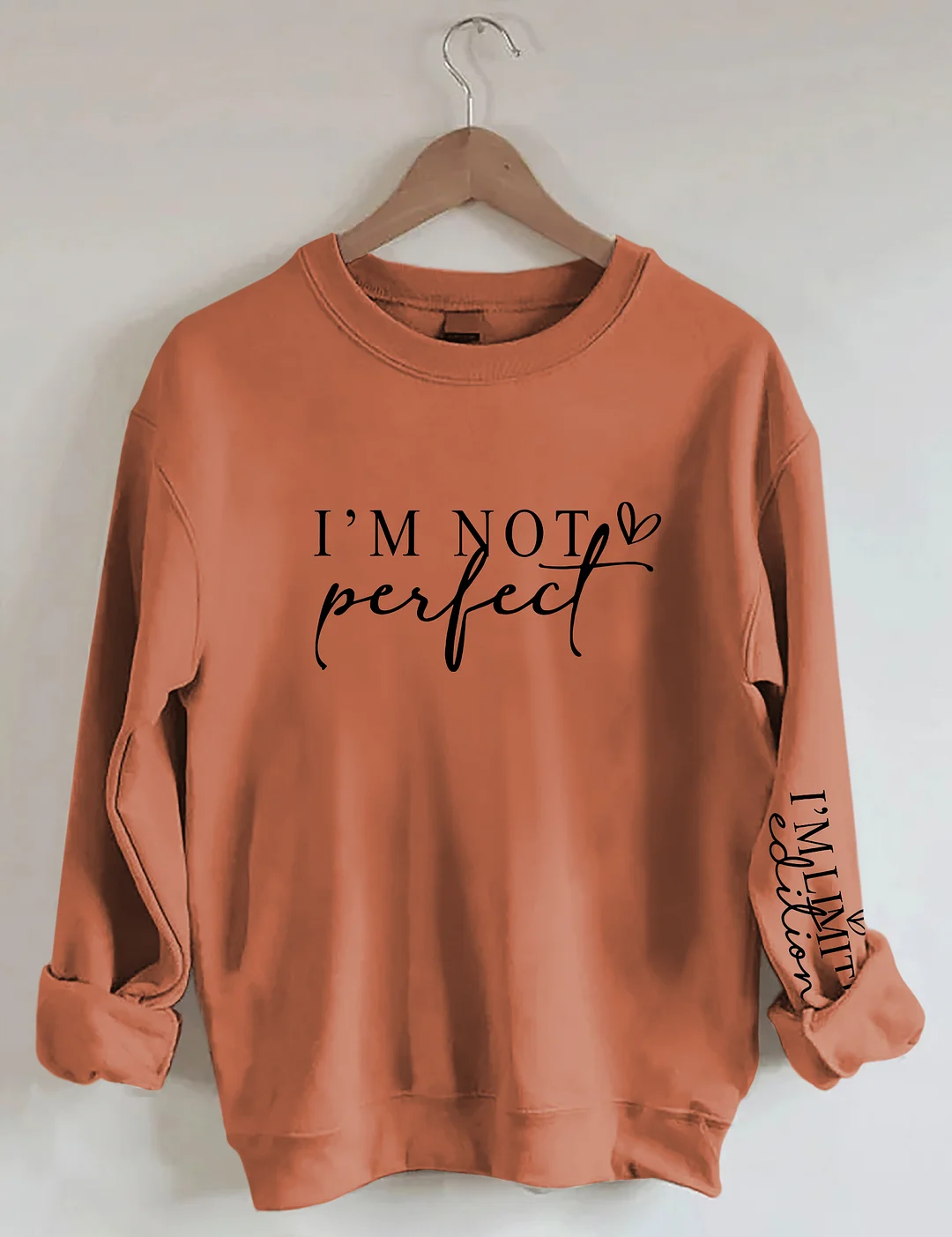 I'm Not Perfect I'm Limited Edition Sweatshirt