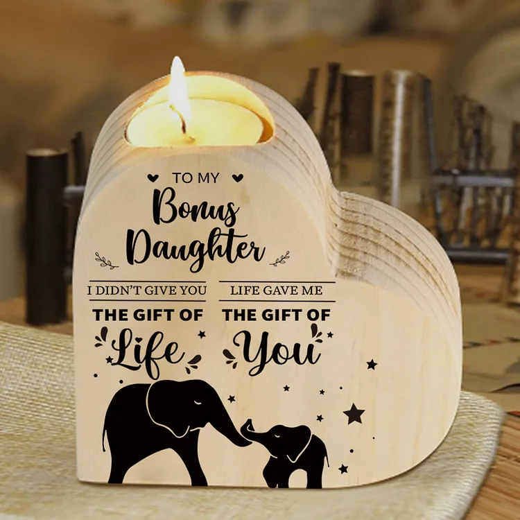 To My Bonus Daughter Wooden Heart Candle Holder "Life Gave Me The Gift of You"