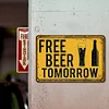Free Beer Tomorrow - Vintage Metal Signs - 20*30cm/30*40cm - Warning