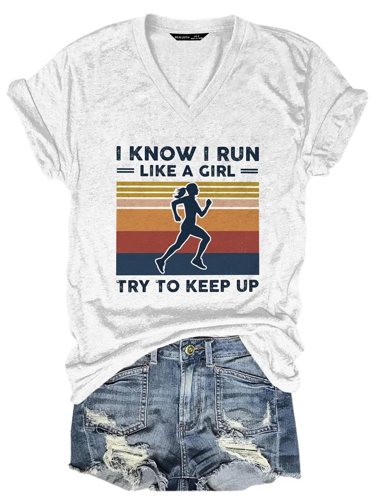 Bestdealfriday I Know I Run Like A Girl Try To Keep Up Shirt