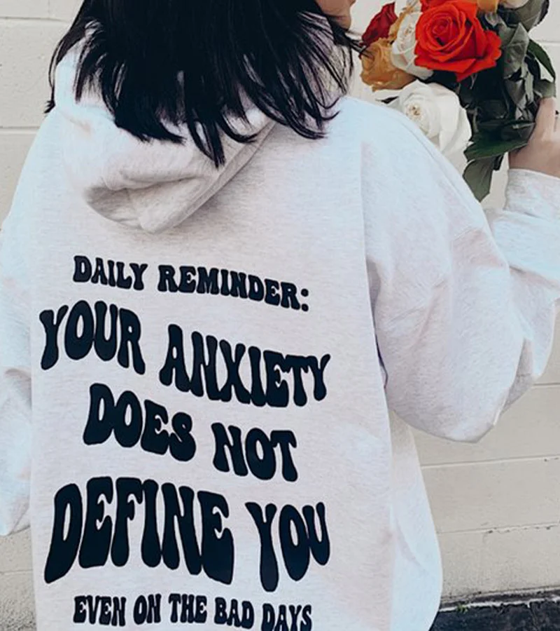 Your Anxiety Does Not Define You Slogan Hoodie