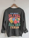 Women's It's Okay To Feel All The Feels Printed Sweatshirt