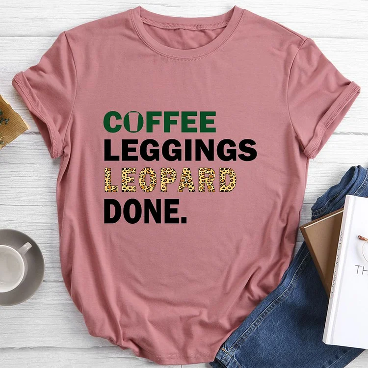 coffee leggings leopard done Round Neck T-shirt