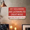 My neighbor is listening to great music - Vintage Metal Signs(8*12Inch) - Music